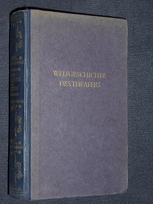 Weltgeschichte des Theaters. Bd. 1 Von den Ursprüngen bis zum Ausgang des Barocktheaters. Vollstä...