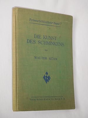 Bild des Verkufers fr Die Kunst des Schminkens. Ratgeber aus der Praxis fr den ausbenden oder werdenden Theater- und Kinofriseur. Lehr- und Nachschlagebuch fr Friseur-Fachschulen (= Friseurbibliothek, Bd. 7) zum Verkauf von Fast alles Theater! Antiquariat fr die darstellenden Knste