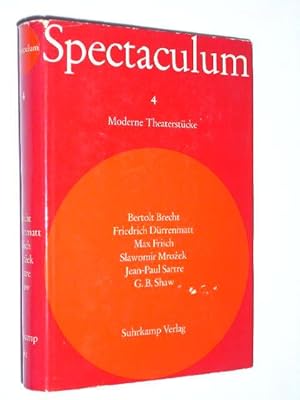 Image du vendeur pour Spectaculum IV. Sechs moderne Theaterstcke: Furcht und Elend des dritten Reiches (Brecht). Romulus der Groe (Drrenmatt). Graf derland (Frisch). Die Polizei (Mrozek). Tote ohne Begrbnis (Sartre). Der Kaiser von Amerika (Shaw) mis en vente par Fast alles Theater! Antiquariat fr die darstellenden Knste