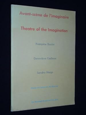 Avant-scène de l'imaginaire/ Theatre of the Imagination. Françoise Boulet, Geneviève Cadieux, San...