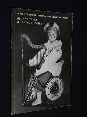 Immagine del venditore per Mechanisches Spiel und Theater. Ausstellung der Puppentheatersammlung der Stadt Mnchen 4.7. - 15.10.1972 venduto da Fast alles Theater! Antiquariat fr die darstellenden Knste