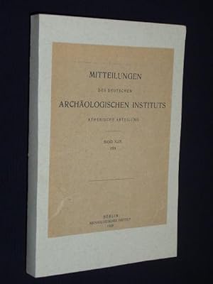 Mitteilungen des Deutschen Archäologischen Instituts. Athenische Abteilung. Bd. XLIX, 1924. Mit 1...