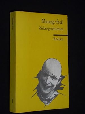 Manege frei! Zirkusgeschichten. Mit 15 Abbildungen. Herausgegeben von Peter W. Schmidt