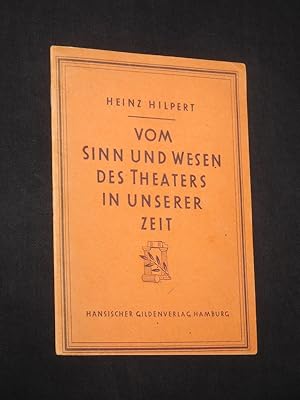 Vom Sinn und Wesen des Theaters in unserer Zeit [signiert]