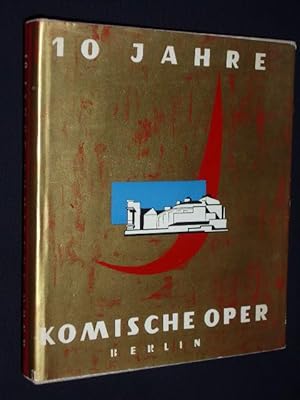 10 Jahre Komische Oper Berlin 1947 - 1957. Herausgegeben im Auftrage der Intendanz von Wolfgang H...