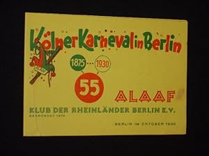 Alaaf - Klub der Rheinländer e.V. Berlin, 55 Jahre 1875 - 1930. Einladung zum Großen Alaaf-Karnev...