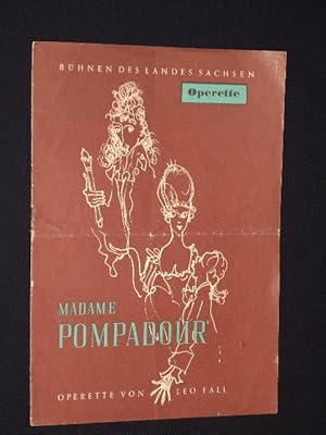 Seller image for Programmheft Bhnen des Landes Sachsen 1950. MADAME POMPADOUR v. Schanzer/Welisch, Leo Fall (Musik). Insz.: Fritz Steiner, musikal. Ltg.: J. M. Niggl, Bhne: Herm. Kaubisch, Kostme: Uhlig/Hbelt. Mit Helene Gramont, Kurt Wildersinn, Gerd Niemar, Lore Br, Marianne Weigel-Rhl, Gustl Promper, Lotte Franz for sale by Fast alles Theater! Antiquariat fr die darstellenden Knste