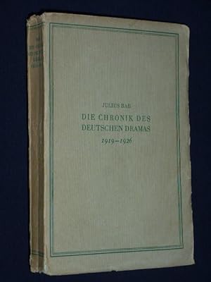 Die Chronik des deutschen Dramas. Fünfter Teil: Deutschlands dramatische Produktion 1919 - 1926