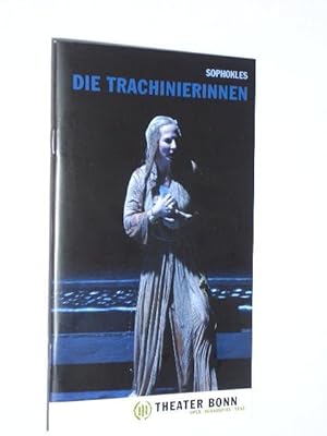 Seller image for Programmheft Theater Bonn, Halle Beuel 2005. DIE TRACHINIERINNEN von Sophokles. Insz.: Ingo Berk, Bhne: Damian Hitz, Kostme: Marysol del Castillo, Musik: Patrik Zeller. Mit Tatjana Pasztor, Tanja von Oertzen, J. Gruber, H. Richter, R. Mautz, Bernd Braun, Nina V. Vodop'yanova for sale by Fast alles Theater! Antiquariat fr die darstellenden Knste