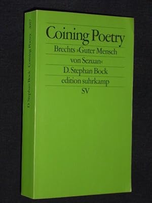 Seller image for Coining Poetry. Brechts "Guter Mensch von Sezuan". Zur dramatischen Dichtung eines neuen Jahrhunderts (es 2057) for sale by Fast alles Theater! Antiquariat fr die darstellenden Knste