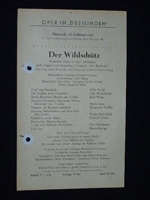 Seller image for Programmzettel Oper in Dreilinden, Leipzig 1947. DER WILDSCHTZ von Lortzing. Musikal. Ltg.: Gerhard Lenssen, Insz.: Curt Haug, Bhnenbild: Max Elten, Kostme: Gerda Schulte. Mit Willi Wolff, Edla Moskalenko, Karl Wege, Maria Lenz, Margarete Eschke, Walter Streckfu, Elfriede Gtze, Otto Saltzmann, Hanns Breuer for sale by Fast alles Theater! Antiquariat fr die darstellenden Knste