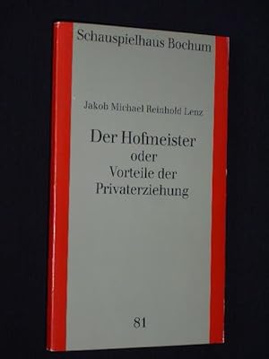 Bild des Verkufers fr Programmbuch 81 Schauspielhaus Bochum 1993. DER HOFMEISTER ODER DIE VORTEILE DER PRIVATERZIEHUNG von J. M. R. Lenz. Regie: Urs Troller, Bhne: Andrea Schmidt-Futterer, Kostme: Sabine Bing. Mit Michael Weber (Luffer), Georg-Martin Bode, Oliver Ngele, Bernadette Vonlanthen, Judith Rosmair, Stephan Ullrich, Ulrich Wiggers (Stckabdruck) zum Verkauf von Fast alles Theater! Antiquariat fr die darstellenden Knste