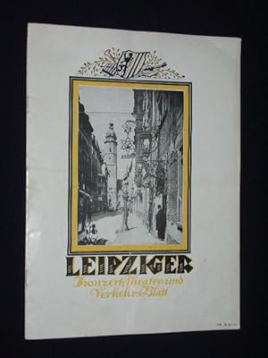 Leipziger Konzert-, Theater- und Verkehrs-Blatt. Mitteilungen des Gewandhauses, der Städt. Theate...