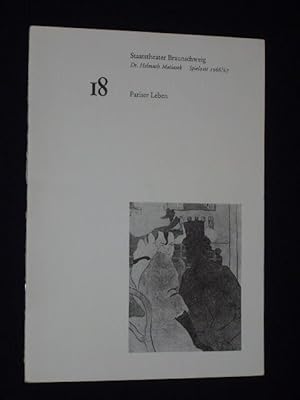 Seller image for Programmheft 18 Staatstheater Braunschweig 1966/67. PARISER LEBEN von Meilhac/ Halevy, Jacques Offenbach (Musik). Musikal. Ltg: Ulrich Eistert, Insz.: Rainer Bunzel, Bhnenbild: Matthias Kralj, Kostme: Evelyn Arm-Frank. Mit Peter Branoff, Elvira Sternbeck, Rene Kollo, Josef Hopferwieser, Wolfgang Meissner, Gerti Zeumer, Franz Kasemann for sale by Fast alles Theater! Antiquariat fr die darstellenden Knste