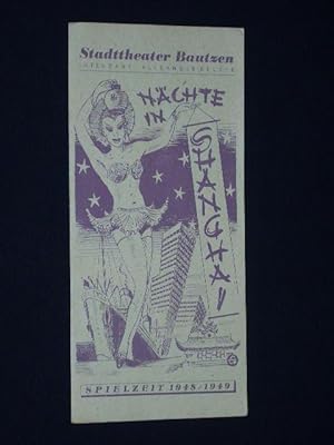 Seller image for Programmzettel Stadttheater Bautzen 1949. NCHTE IN SHANGHAI von Lenz/ Frank, Friedrich Schrder (Musik). Insz.: Fred Kersten-Kirchhoff, musikal. Ltg.: Oswin Jpel, Einst. d. Tnze: Sigrid Delling. Mit Georg Steinmetz, Renata Kluge, Axel Reuter, Erich Claus, Beatrix Kujau, Werner Kamenik, Gnter Ussat, Ingeborg Paul, Fritz Barthel, Traudel Schwarzer for sale by Fast alles Theater! Antiquariat fr die darstellenden Knste