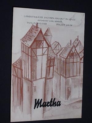 Image du vendeur pour Programmheft Landestheater Sachsen-Anhalt in Halle, Thalia-Theater 1950. MARTHA von W. Friedrich, Friedrich von Flotow (Musik). Musikal. Ltg.: Georg C. Winkler, Insz.: Norbert Scharnagl, Bhnenbild: Paul Pilowski. Mit Irmgard Arnold, Pia Coursave, Reinhard Westhausen, Walther Kalck, Johannes Zech, Sigrid Schrder, Werner Passow, Emil Seifert mis en vente par Fast alles Theater! Antiquariat fr die darstellenden Knste