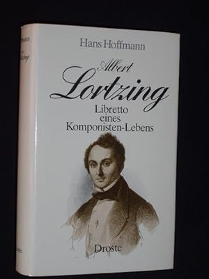 Albert Lortzing. Libretto eines Komponisten-Lebens