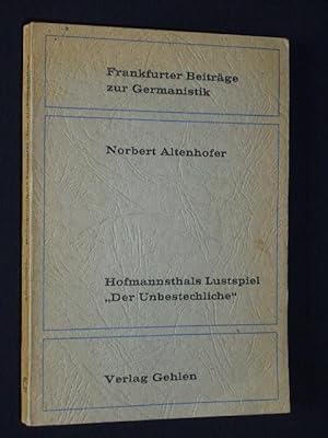 Hofmannsthals Lustspiel "Der Unbestechliche" (Frankfurter Beiträge zur Germanistik, herausgegeben...