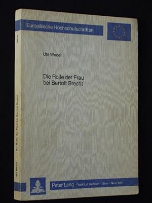 Die Rolle der Frau bei Bertolt Brecht (Europäische Hochschulschriften, Reihe I: Deutsche Sprache ...