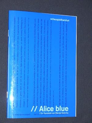 Bild des Verkufers fr Programmheft 60 schauspielfrankfurt 2004/05. Urauffhrung ALICE BLUE Tanzstck von Wanda Golonka. Choreographie/ Raum/ Kostm: Wanda Golonka. Mit Shila Anaraki, Veronique Dubin, Nicola Grndel, Rainer Frank, David Kern, Abak Safaei-Rad, Giacomo Sacenti, Holger Stockhaus zum Verkauf von Fast alles Theater! Antiquariat fr die darstellenden Knste