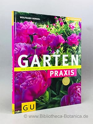 Imagen del vendedor de Garten-Praxis fr Einsteiger. Schritt fr Schritt zum grnen Paradies. a la venta por Bibliotheca Botanica