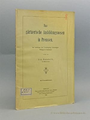 Das gärtnerische Ausbildungswesen in Preussen. Im Auftrag der Vereinigung ehemaliger Wildpark-Dah...