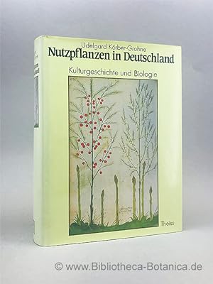 Bild des Verkufers fr Nutzpflanzen in Deutschland. Kulturgeschichte und Biologie. zum Verkauf von Bibliotheca Botanica