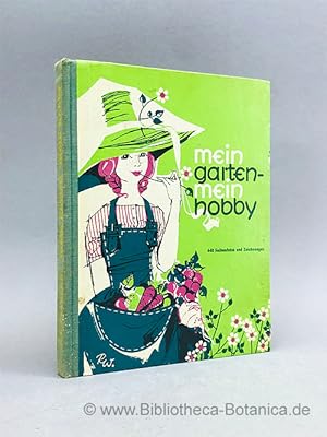 Seller image for mein Garten - mein Hobby. Pfiffe und Kniffe fr Spaten und Hacke. for sale by Bibliotheca Botanica