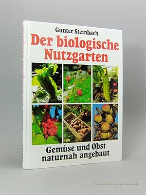 Imagen del vendedor de Der biologische Nutzgarten. Gemse und Obst naturnah angebaut. a la venta por Bibliotheca Botanica