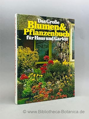 Seller image for Das groe Blumen- & [und] Pflanzenbuch fr Haus und Garten. for sale by Bibliotheca Botanica