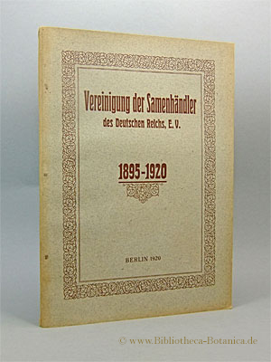 Vereinigung der Samenhändler des Deutschen Reichs, E. V. 1895-1920 ; [Festschrift].