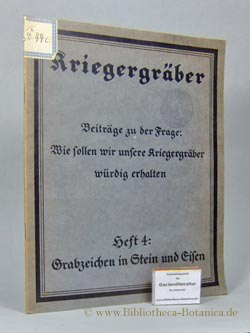 Kriegergräber. Beiträge zu der Frage: Wie sollen wir unsere Kriegsgräber würdig erhalten.