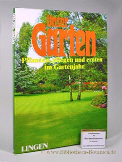 Immagine del venditore per Unser Garten. Band 5. Pflanzen, pflegen und ernten im Gartenjahr. Die farbige Enzyklopdie fr alle Blumenfreunde, Gartenliebhaber und Hobby-Grtner in sechs Bnden. venduto da Bibliotheca Botanica