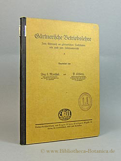 Gärtnerische Betriebslehre. Zum Gebrauch an gärtnerischen Fachschulen wie auch zum Selbstunterricht.