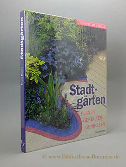Seller image for Stadtgrten. planen, gestalten, genieen. for sale by Bibliotheca Botanica