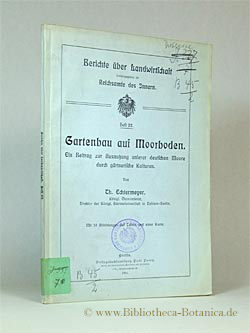 Gartenbau auf Moorboden. Ein Beitrag zur Ausnutzung unserer deutschen Moore durch gärtnerische Ku...