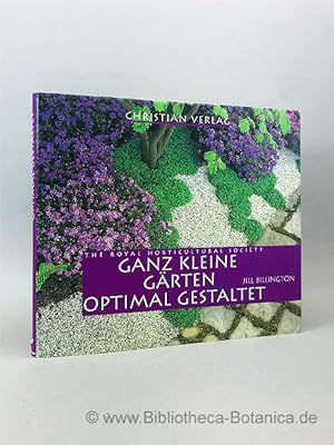 Imagen del vendedor de Ganz kleine Grten optimal gestaltet. The Royal Horticultural Society. a la venta por Bibliotheca Botanica