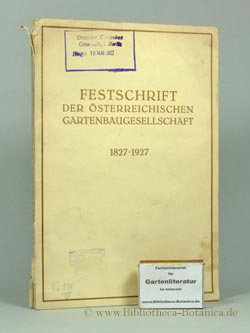 Imagen del vendedor de Festschrift der sterreichischen Gartenbaugesellschaft 1827-1927. a la venta por Bibliotheca Botanica