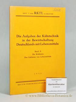 Seller image for Die Aufgaben der Kltetechnik in der Bewirtschaftung Deutschlands mit Lebensmitteln. Band A: Die Khlkette. Das Gefrieren von Lebensmitteln. for sale by Bibliotheca Botanica