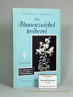 Seller image for Die Blumenzwiebeltreiberei und Frhkultur von Blumenzwiebel- und -Knollengewchsen, die Maiblumentreiberei sowie die Kultur von Freesia und Leucocoryne. for sale by Bibliotheca Botanica