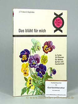 Bild des Verkufers fr Das blht fr mich. In Farbe: 25 Pflanzen fr Balkon, Garten und Fensterbrett. zum Verkauf von Bibliotheca Botanica