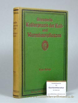 Imagen del vendedor de Allendorffs Kulturpraxis der Kalt- und Warmhauspflanzen. Handbuch fr Erwerbs- und Privatgrtner. a la venta por Bibliotheca Botanica