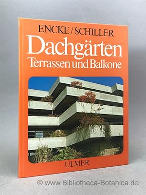 Bild des Verkufers fr Dachgrten, Terrassen und Balkone. Gestaltung und Bepflanzung. zum Verkauf von Bibliotheca Botanica