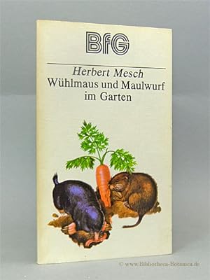 Bild des Verkufers fr Whlmaus und Maulwurf im Garten. zum Verkauf von Bibliotheca Botanica