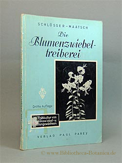 Seller image for Die Blumenzwiebeltreiberei sowie die Frhkultur von Blumenzwiebel- und -Knollengewchsen. for sale by Bibliotheca Botanica