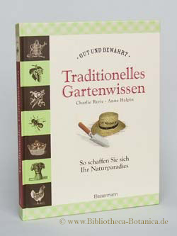 Seller image for Traditionelles Gartenwissen. So schaffen Sie sich Ihr Naturparadies. for sale by Bibliotheca Botanica