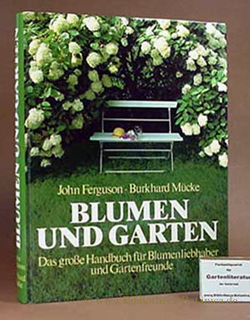 Bild des Verkufers fr Blumen und Garten. Das groe Handbuch fr Blumenliebhaber und Gartenfreunde. zum Verkauf von Bibliotheca Botanica