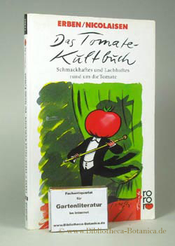 Bild des Verkufers fr Das Tomate-Kultbuch. Schmackhaftes und Lachhaftes rund um die Tomate. zum Verkauf von Bibliotheca Botanica