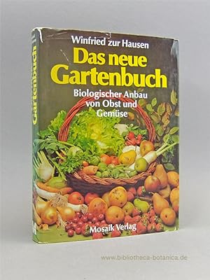 Bild des Verkufers fr Das neue Gartenbuch. Biologischer Anbau von Obst und Gemse. zum Verkauf von Bibliotheca Botanica