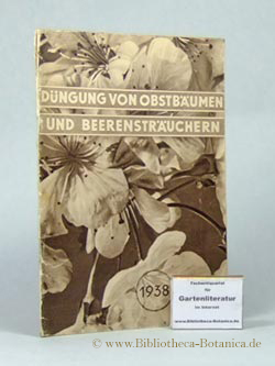 Imagen del vendedor de Dngung von Obstbumen und Beerenstruchern. (Mit einem Anhang ber Bewsserung und Schdlingsbekmpfung im Obstbau). a la venta por Bibliotheca Botanica